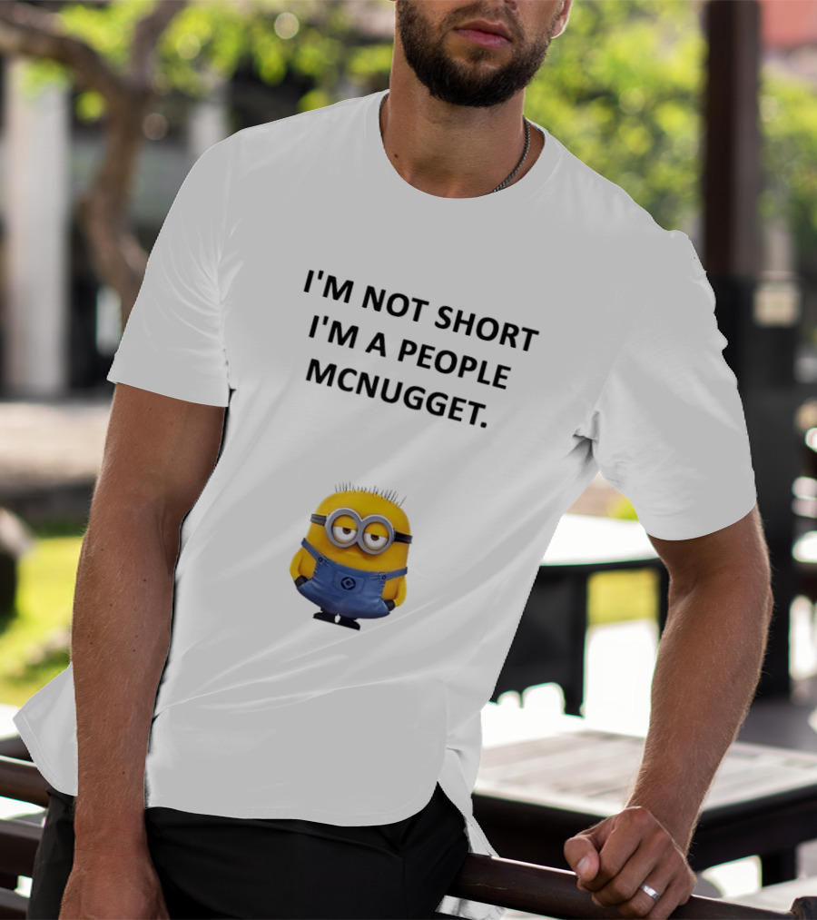 Minion I'm Not Short I'm A People Mcnugget T-Shirt