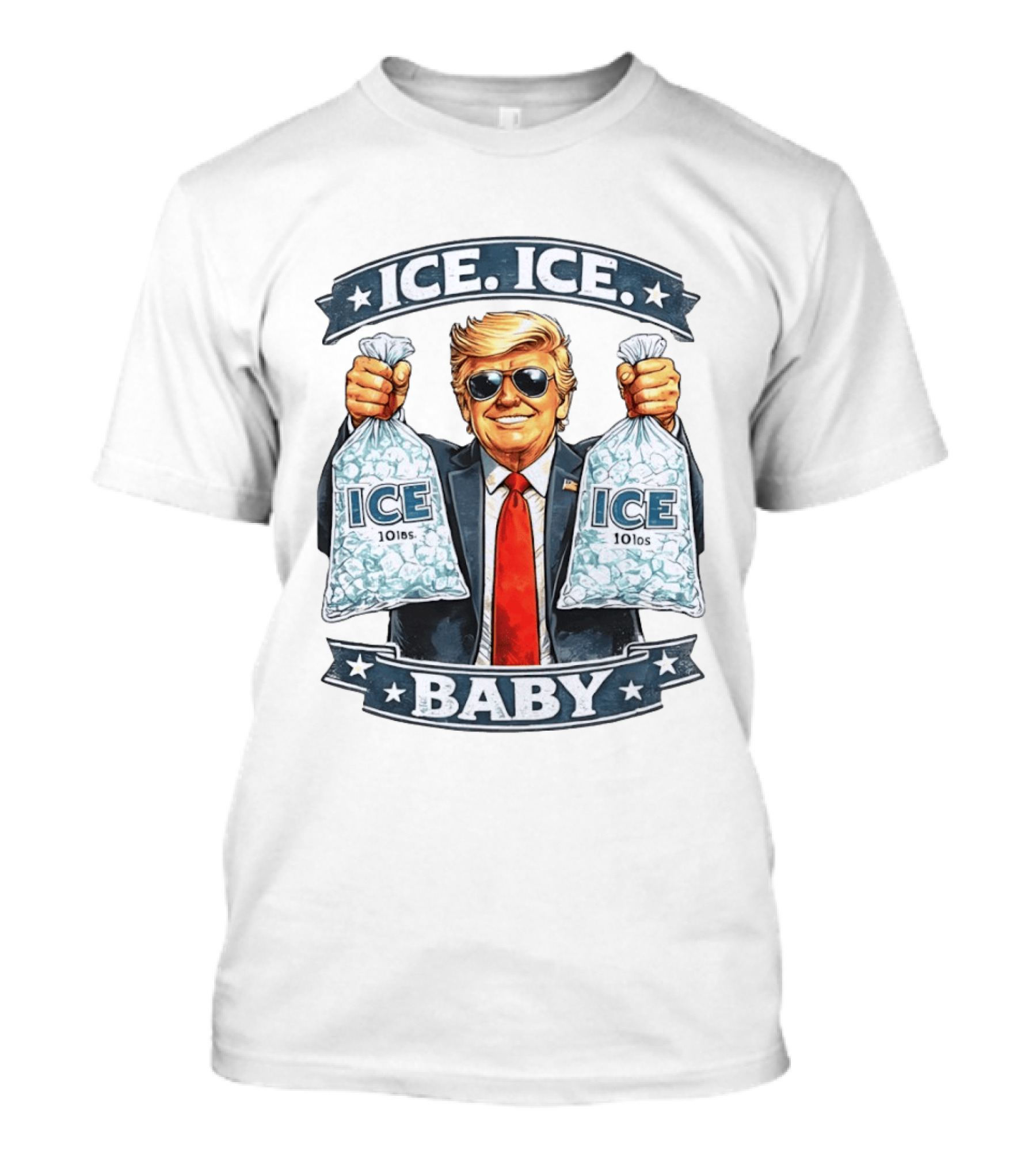 ICE ICE BABY Trump Holding 10lbs Ice T-Shirt