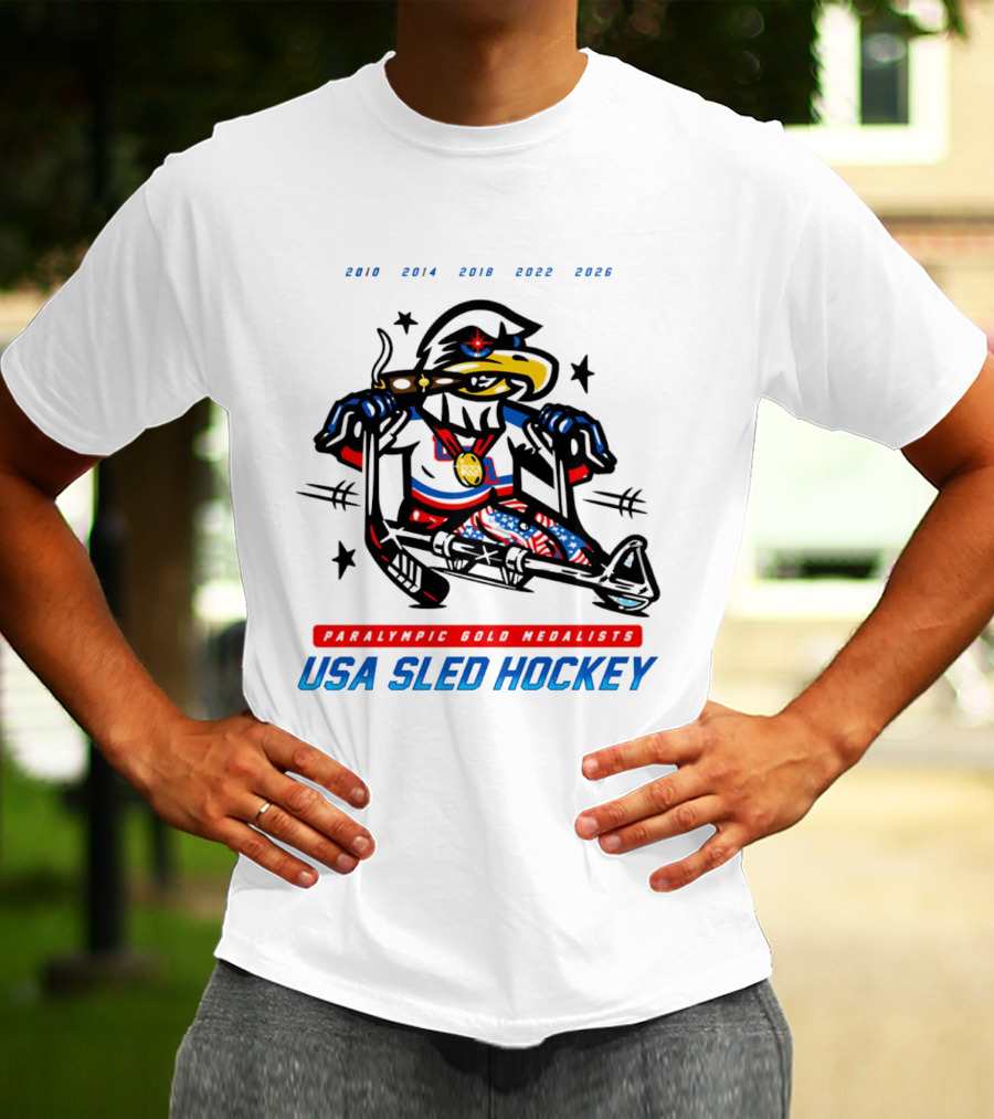 USA Sled Hockey Paralympic Gold Medalists 2010 2014 2018 2022 2026 T-Shirt