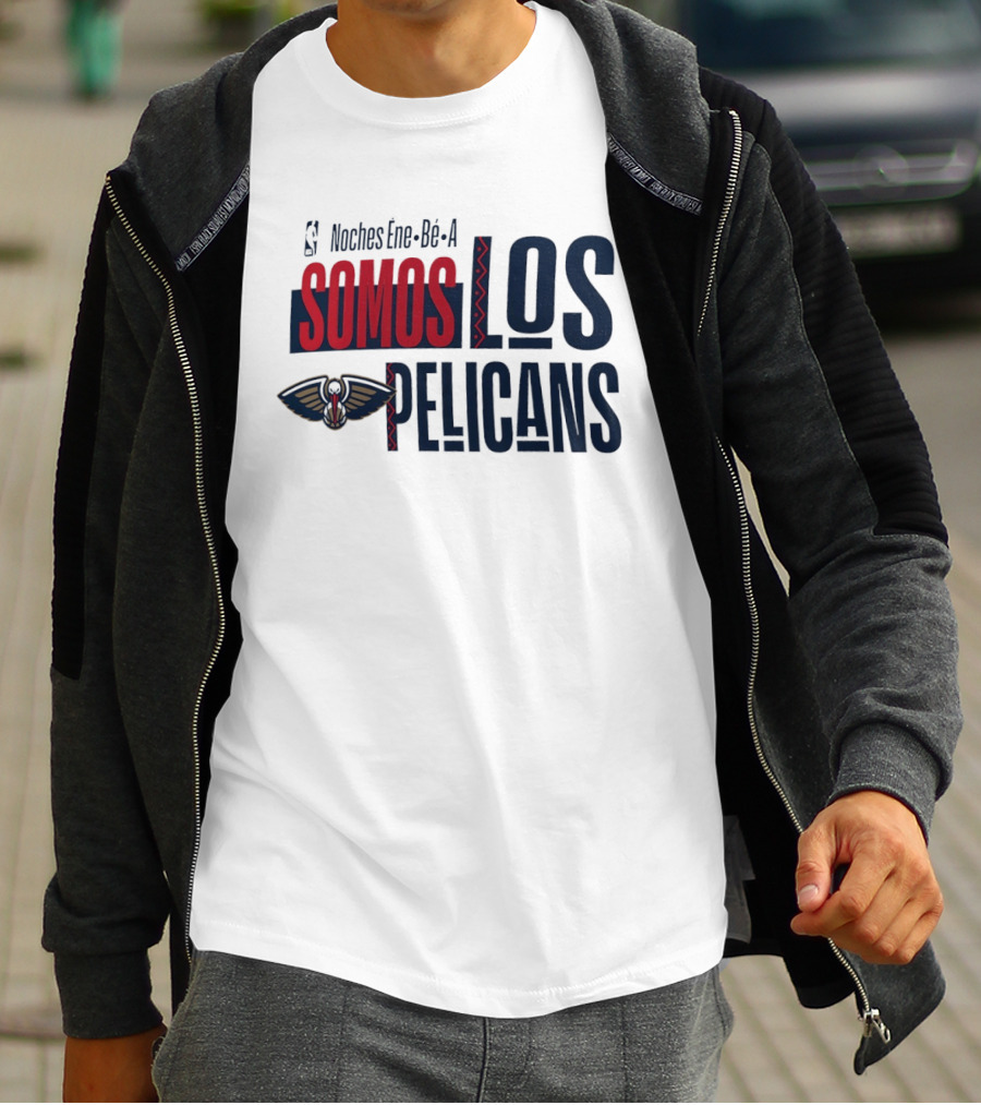 Noches Ene Be A Somos Los Pelicans New Orleans T-Shirt