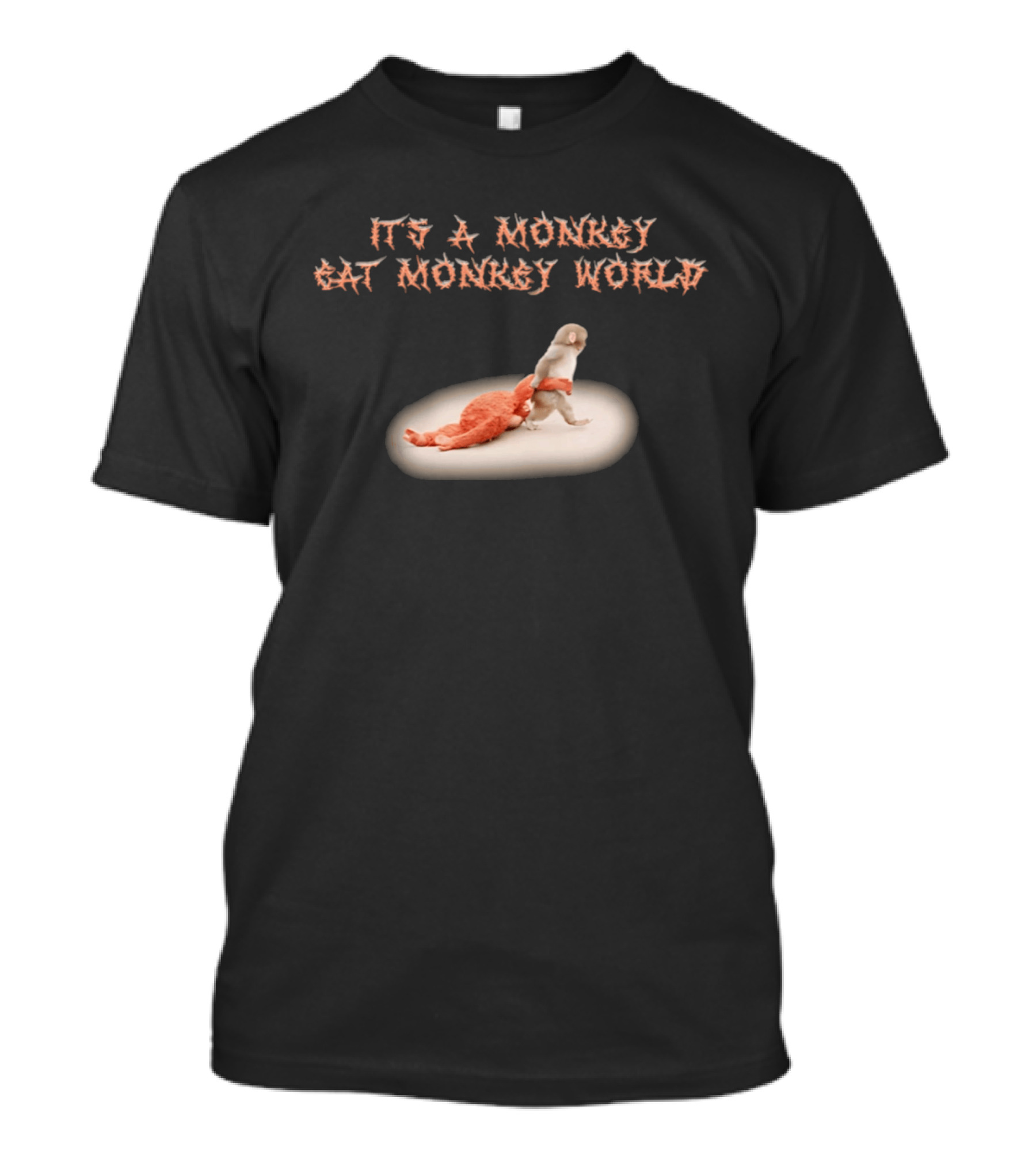 It's A Monkey Eat Monkey World Orange Plush Toy T-Shirt