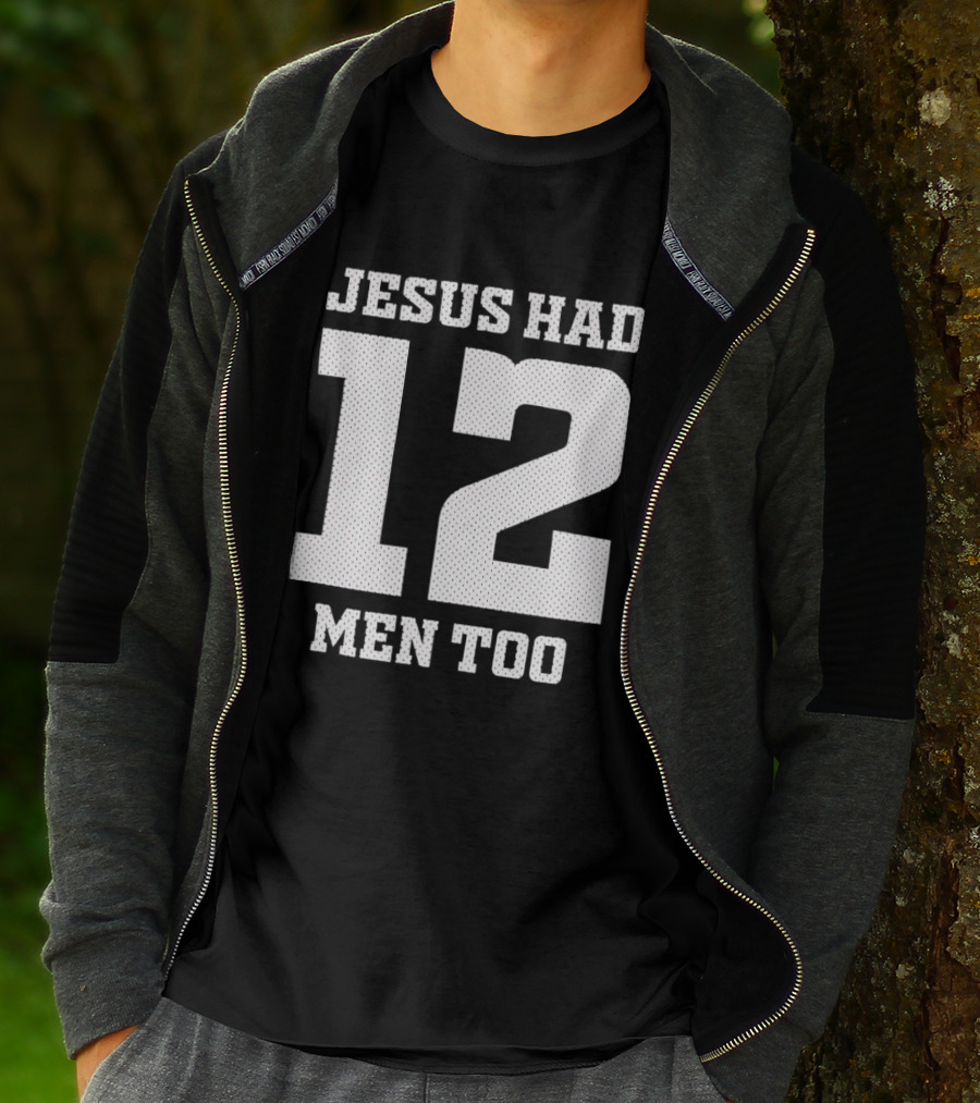 Texas A&M Aggies Jesus Had 12 Men Too T-Shirt