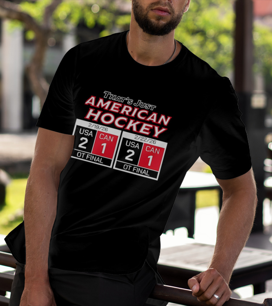 That's Just American Hockey USA 2 CAN 1 OT Final Scoreboard T-Shirt