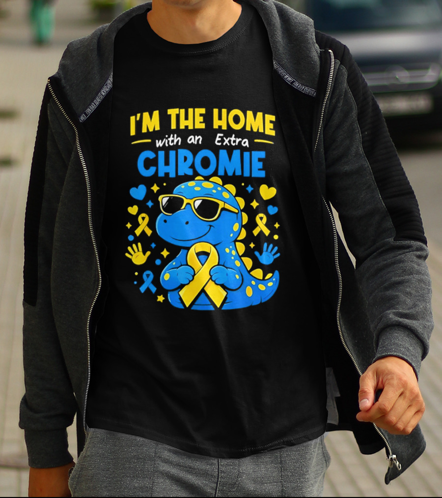 I'm The Home With An Extra Chromie Blue Dinosaur Down Syndrome Awareness T-Shirt