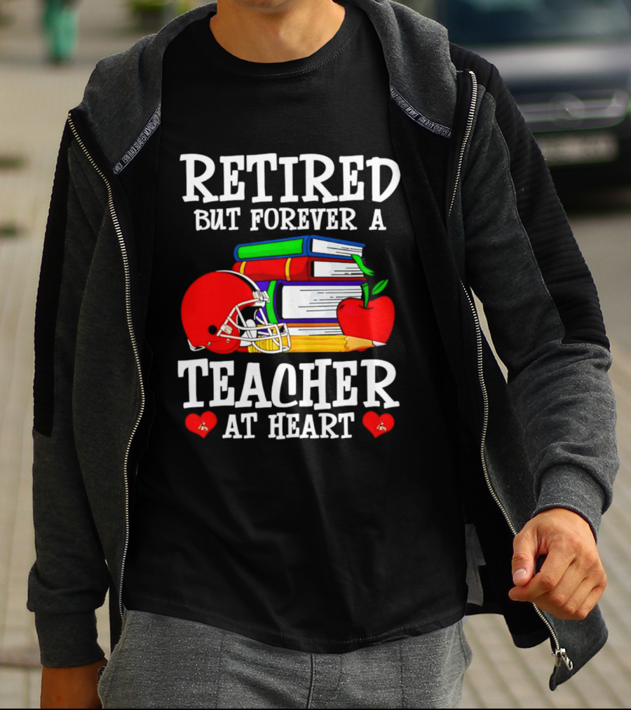 Retired But Forever A Teacher At Heart With Football Helmet And Books T-Shirt