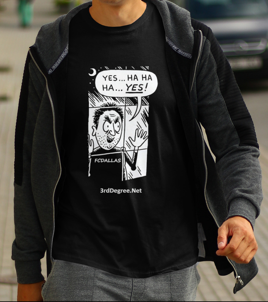 FC Dallas Yes Hahaha Comic 3rdDegree.net T-Shirt