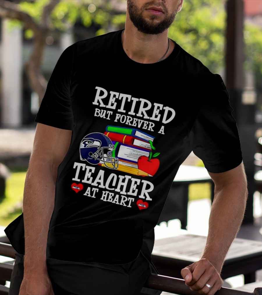 Seattle Seahawks Retired Teacher Forever At Heart Football Gear Books Apple T-Shirt