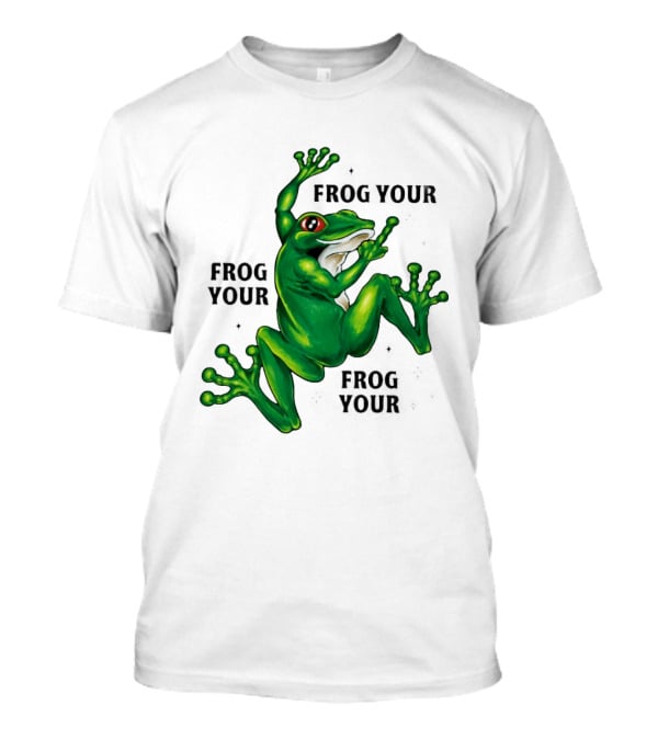 Frog Your Frog Your Frog Your Middle Finger Frog T-Shirt