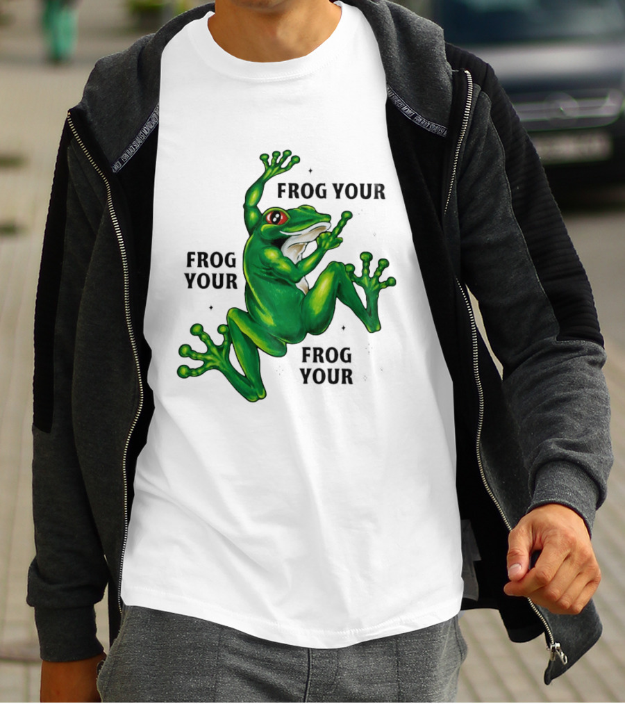 Frog Your Frog Your Frog Your Middle Finger Frog T-Shirt