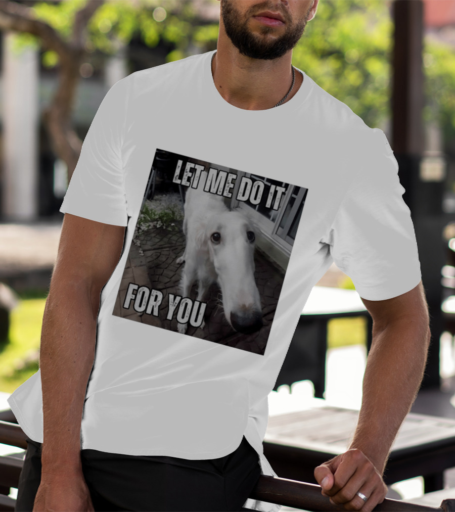 Let Me Do It For You Borzoi Dog Meme T-Shirt