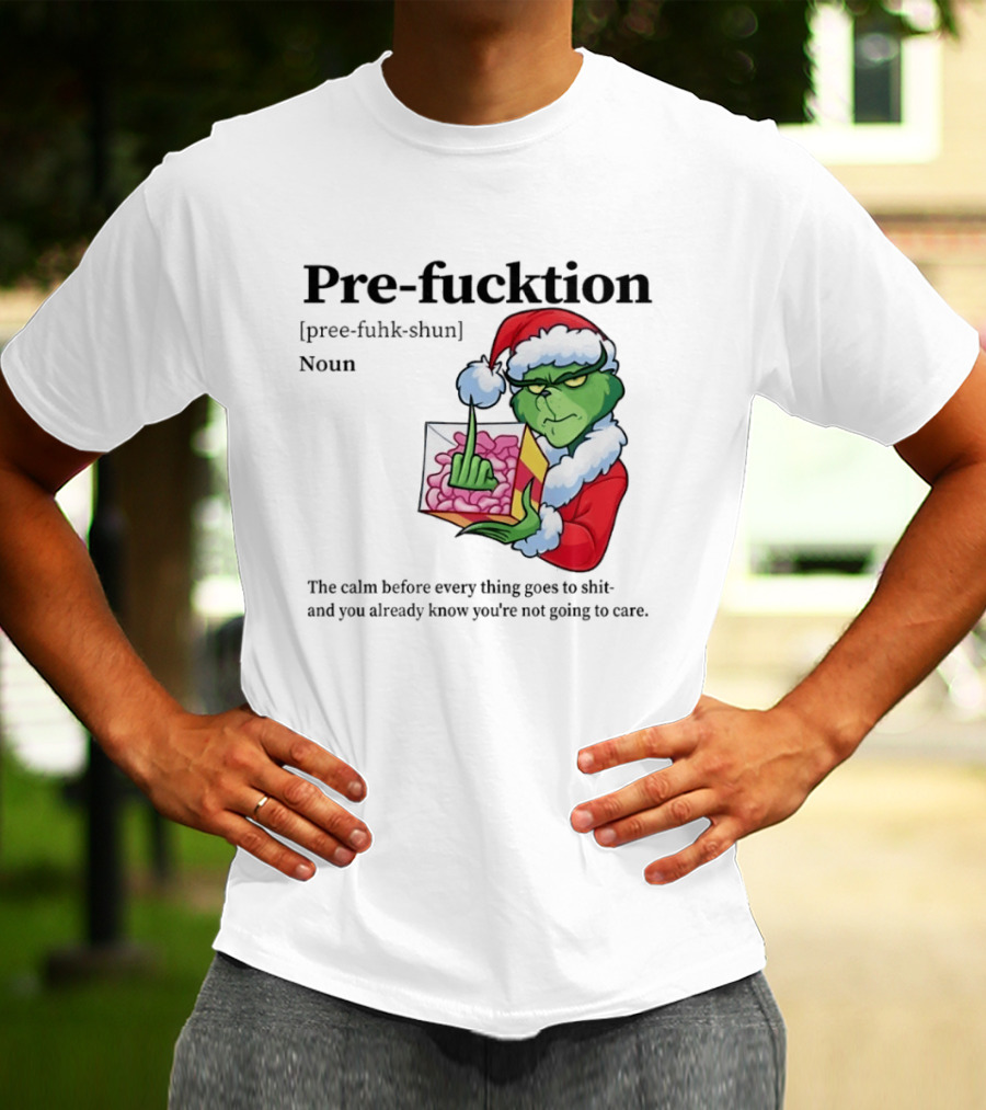 The Grinch Middle Finger Christmas Santa Hat Pre Fucktion Calm Белore Thing Goes To Shit T-Shirt