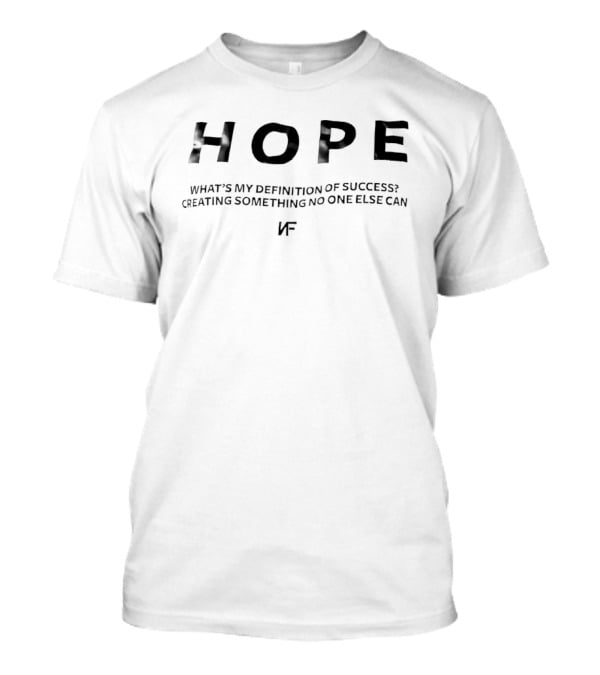 HOPE What's My Definition Of Success Creating Something No One Else Can T-Shirt
