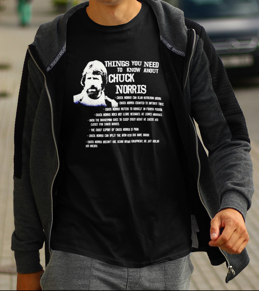 Things You Need To Know About Chuck Norris Facts And Humor T-Shirt