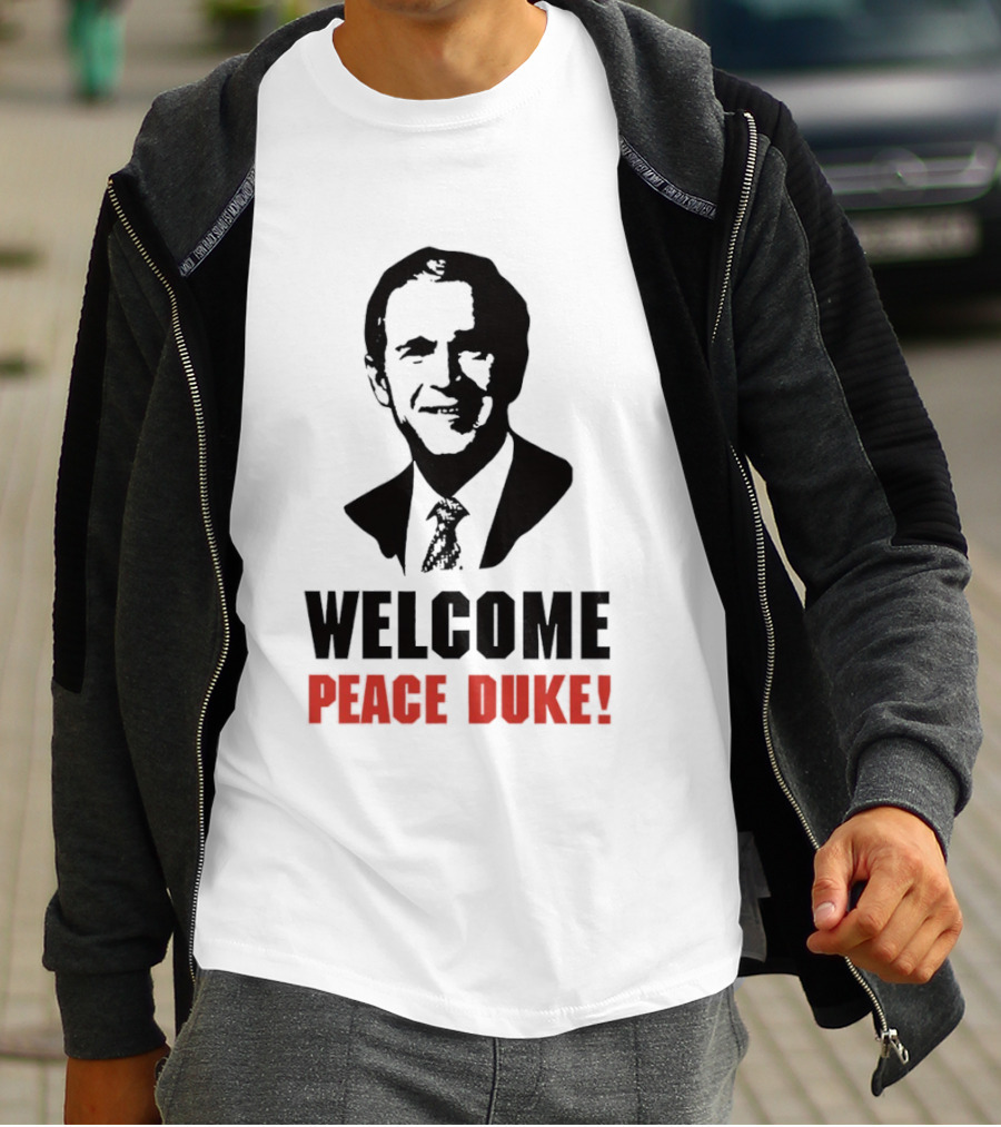 Welcome Peace Duke George W Bush T-Shirt
