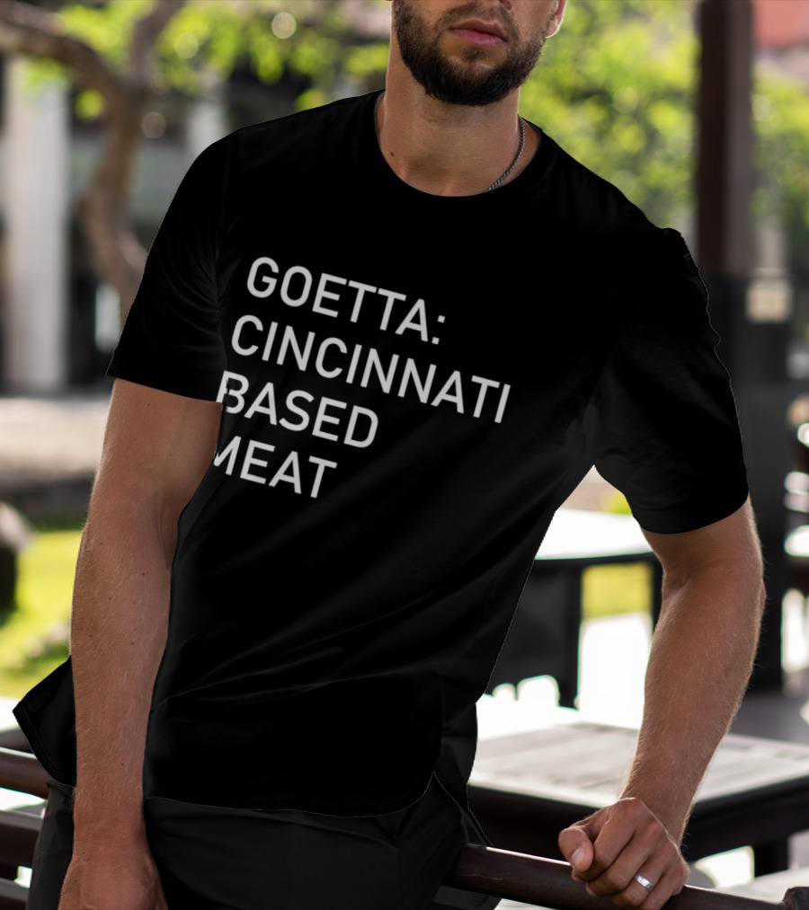 Goetta Cincinnati Based Meat T-Shirt