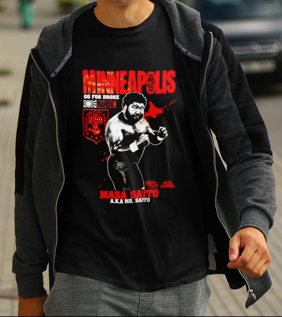 Minneapolis Go For Broke Masa Saito Wrestling Legend Mr Saito T-Shirt
