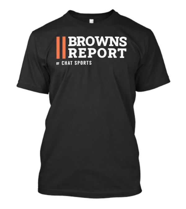 Browns Report By Chat Sports T-Shirt