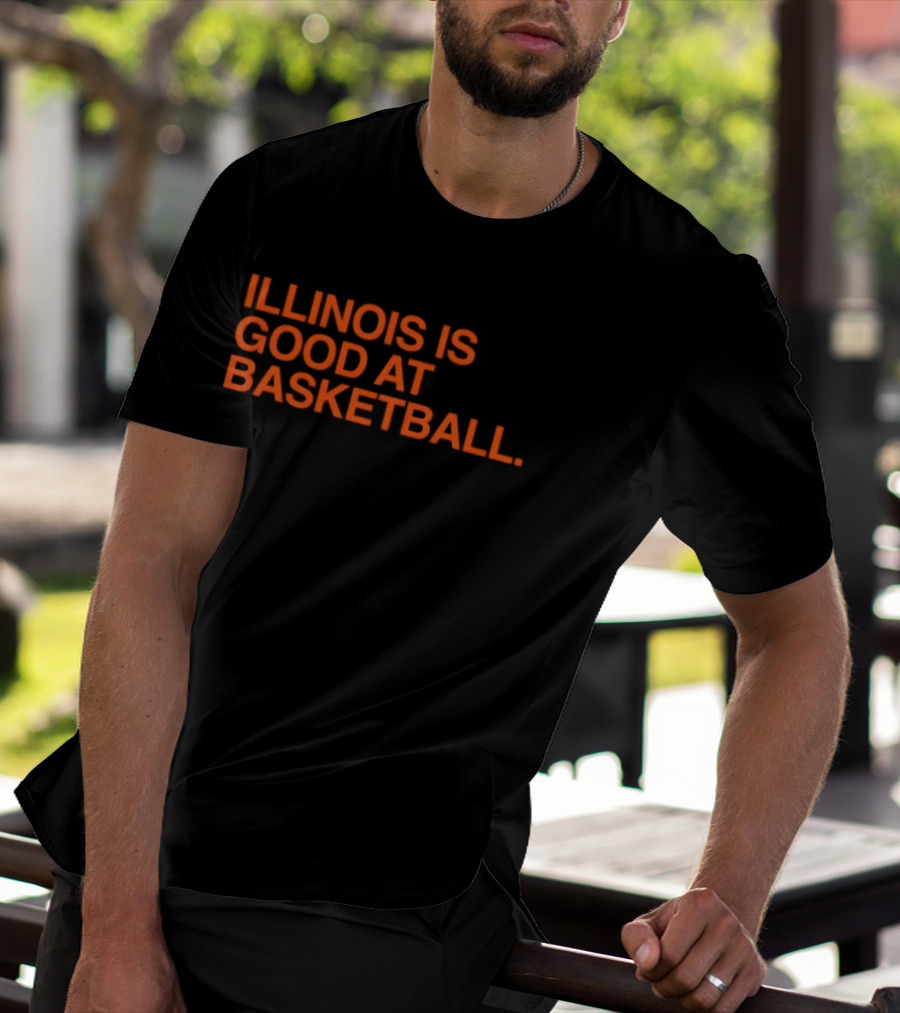 Illinois Is Good At Basketball T-Shirt