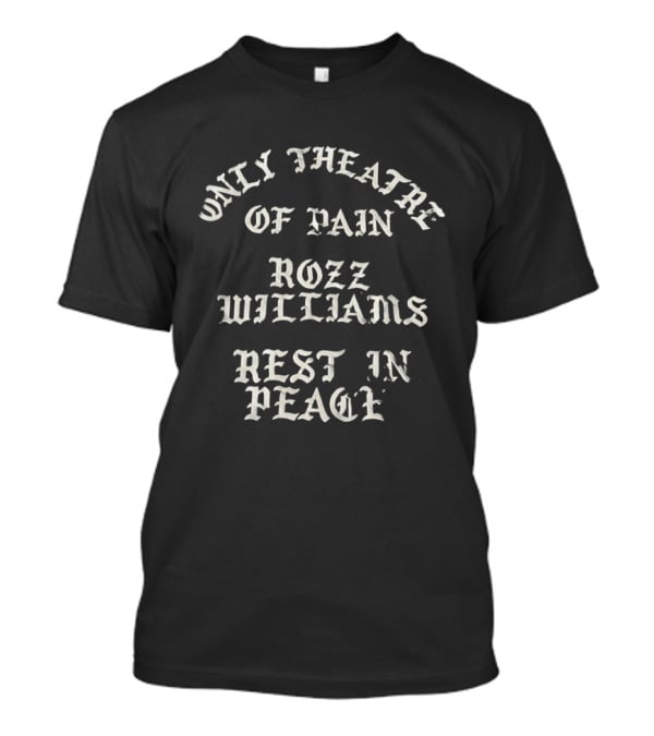 Only Theatre Of Pain Rozz Williams Rest In Peace Memorial T-Shirt