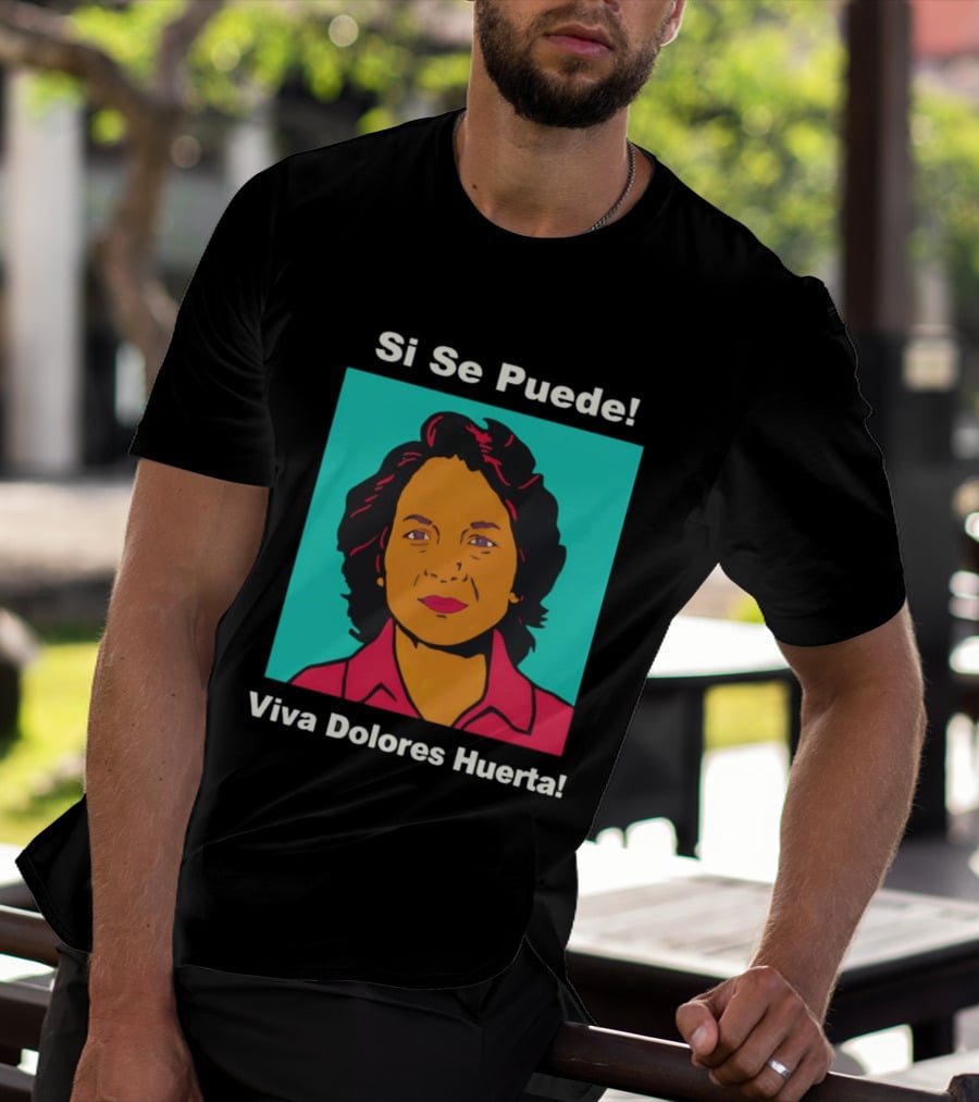 Si Se Puede Viva Dolores Huerta 2026 T-Shirt
