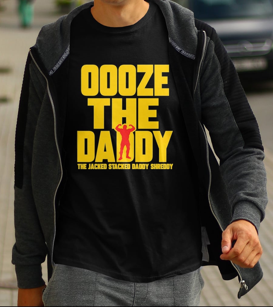 Ooze The Daddy Jacked Stacked Daddy Shreddy Muscle T-Shirt