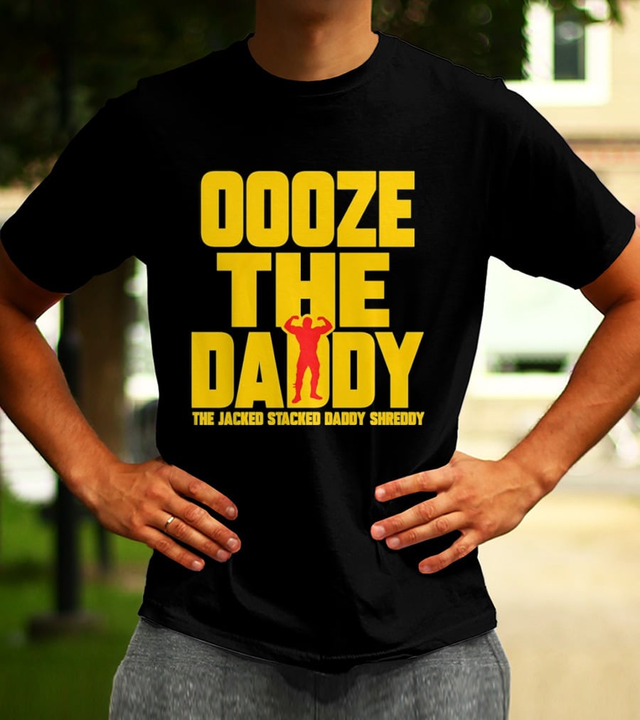 Ooze The Daddy Jacked Stacked Daddy Shreddy Muscle T-Shirt