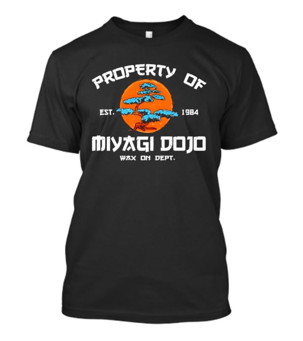 Property Of Miyagi Dojo Wax On Dept Est 1984 Vintage Karate Kid T-Shirt