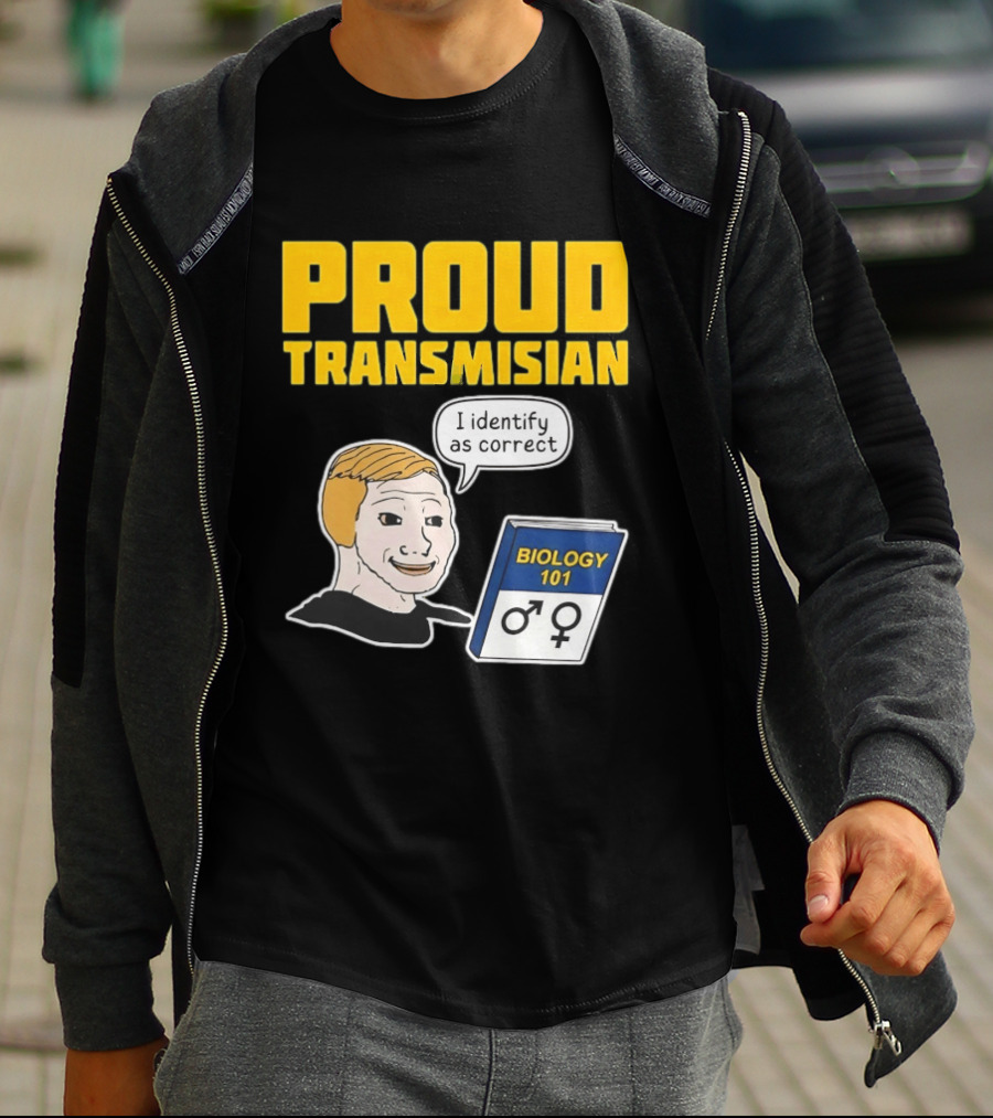 Proud Transmisian I Identify As Correct Biology 101 T-Shirt