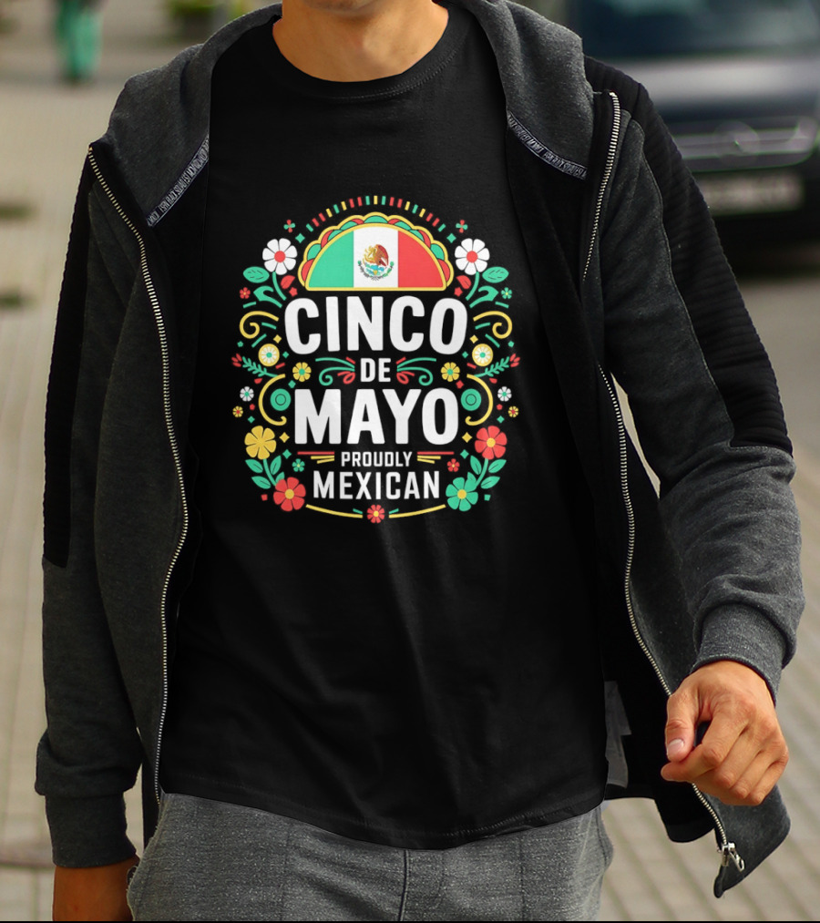 Cinco De Mayo Proudly Mexican Floral Design With Mexican Flag T-Shirt