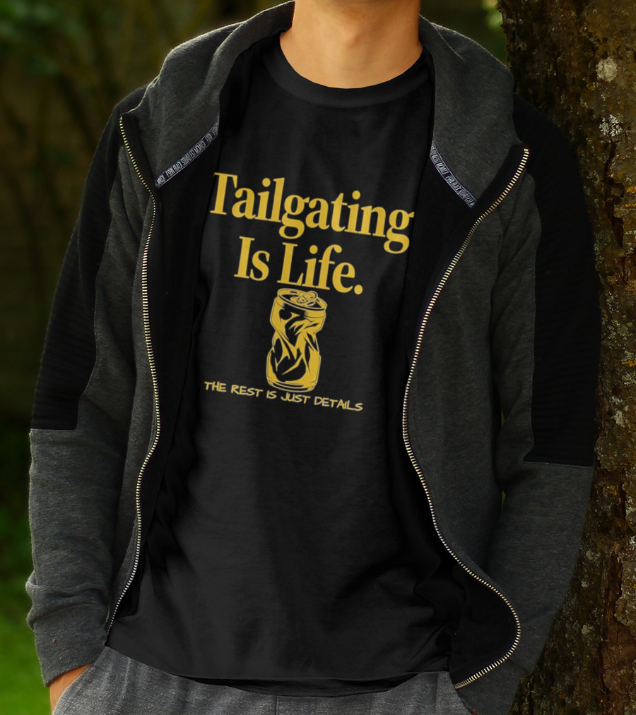 Tailgating Is Life The Rest Is Just Details Beer Can T-Shirt