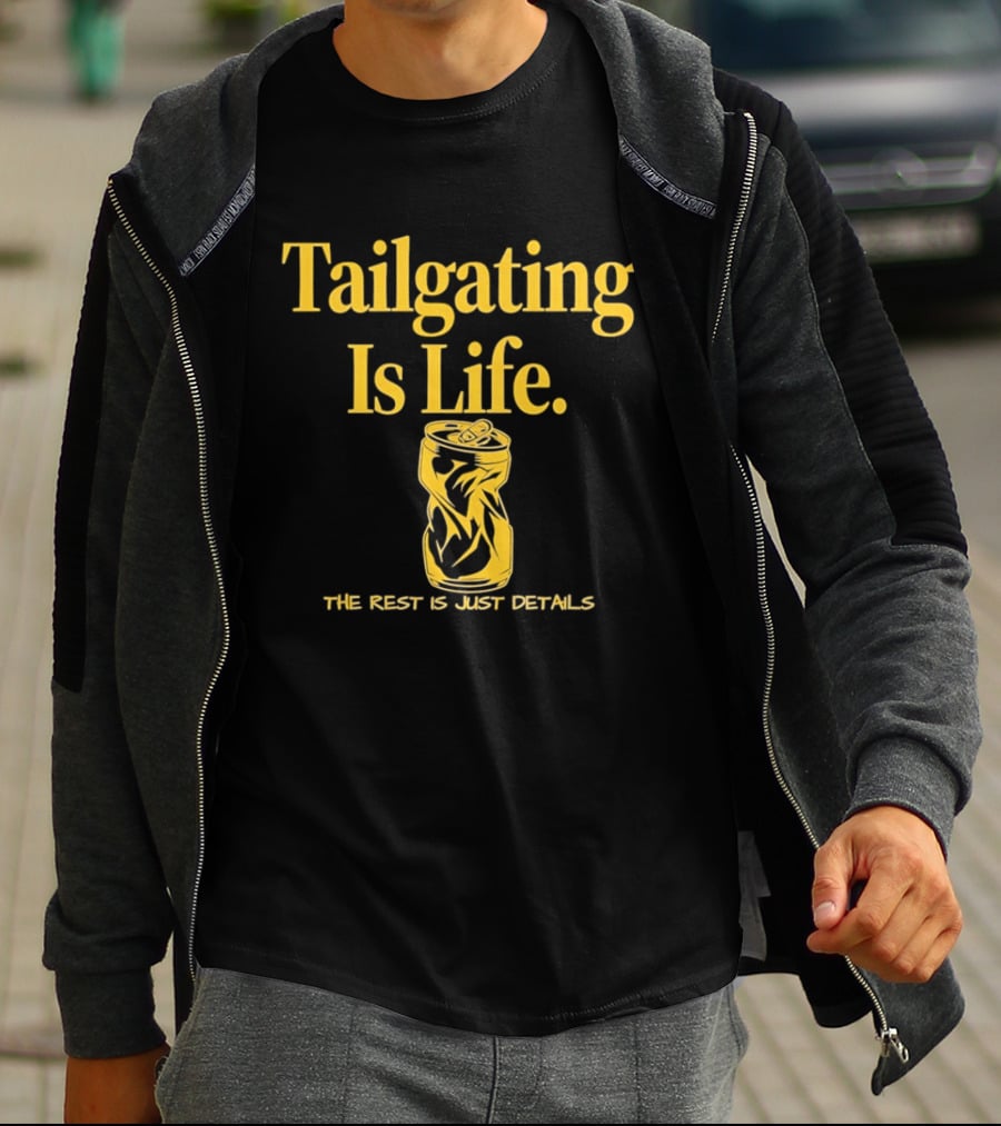 Tailgating Is Life The Rest Is Just Details Beer Can T-Shirt