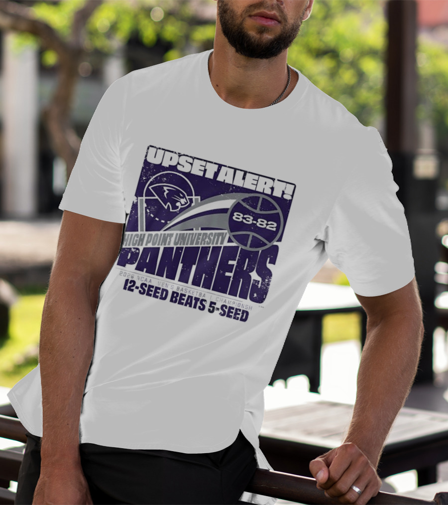 UPSET ALERT High Point University Panthers 2025 NCAA Men's Basketball Championship 12 Seed Beats 5 Seed 86 82 T-Shirt