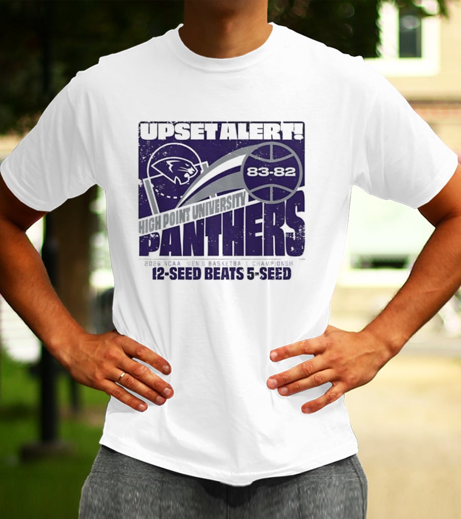UPSET ALERT High Point University Panthers 2025 NCAA Men's Basketball Championship 12 Seed Beats 5 Seed 86 82 T-Shirt