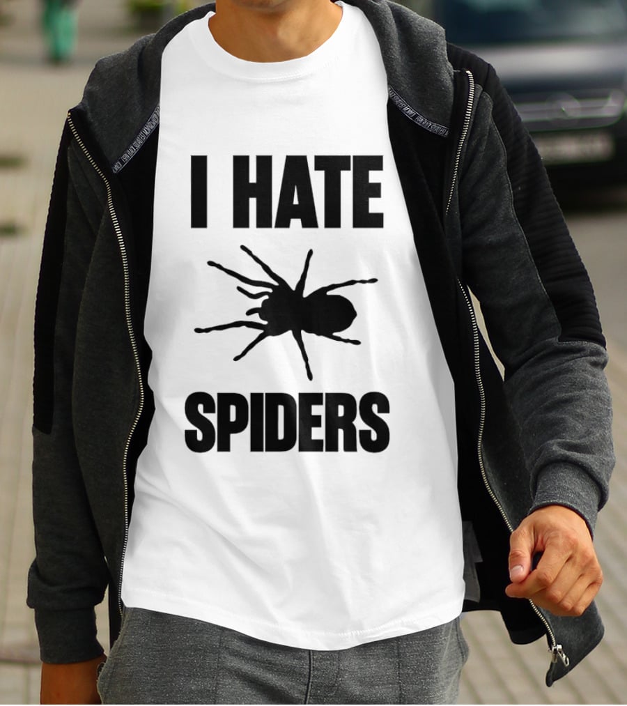 I Hate Spiders Big Bold Text With Spider T-Shirt