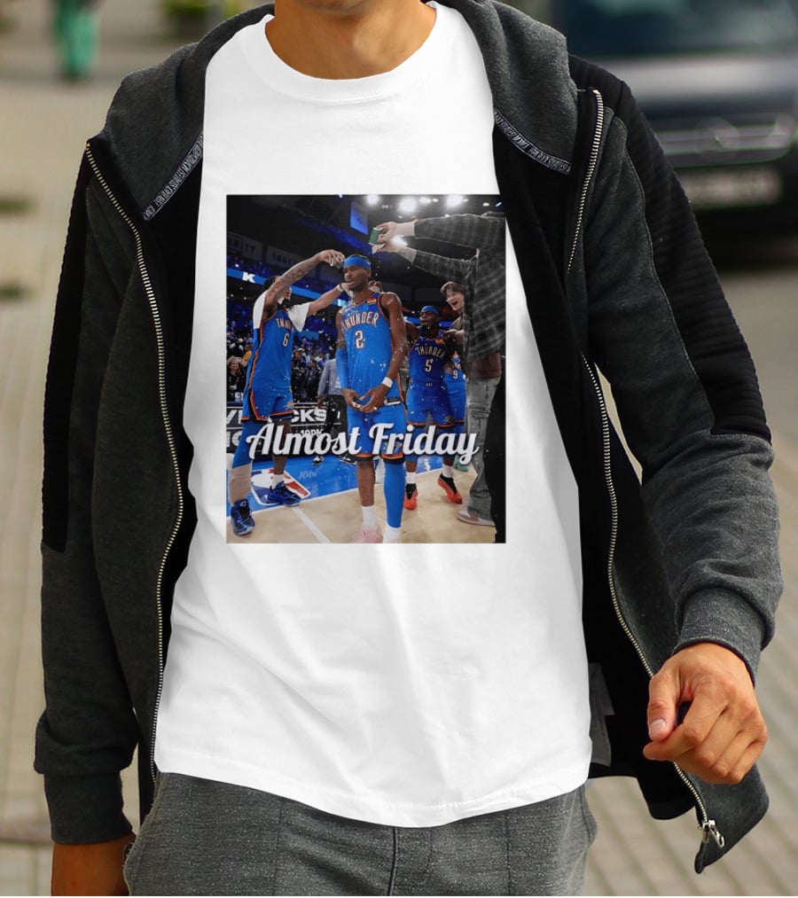 Shai Gilgeous Alexander 2 Oklahoma City Thunder Almost Friday Celebration T-Shirt