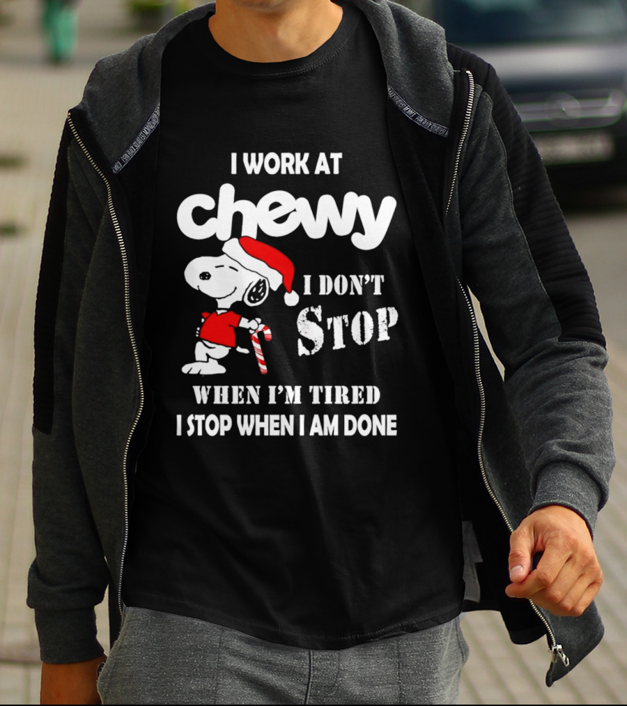 Snoopy Chewy I Don't Stop When I'm Tired I Stop When I Am Done Christmas T-Shirt