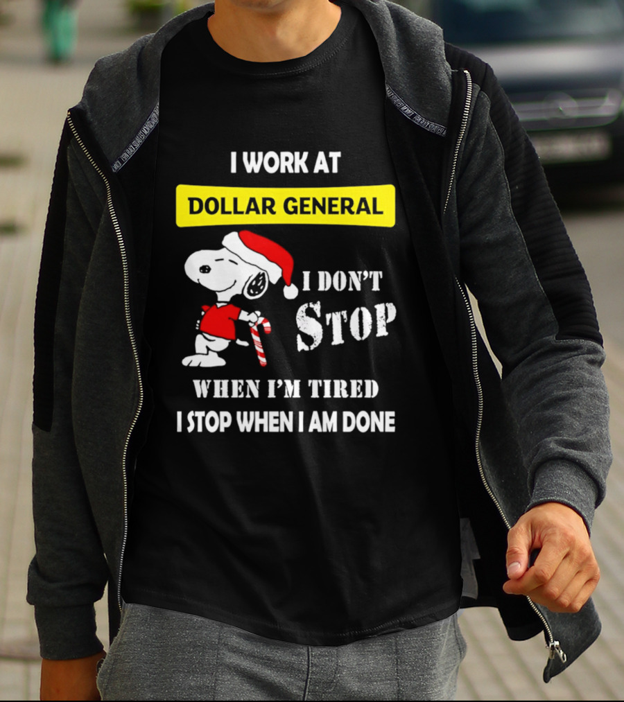 Snoopy Santa I Work At Dollar General I Don't Stop When I'm Tired I Stop When I Am Done T-Shirt