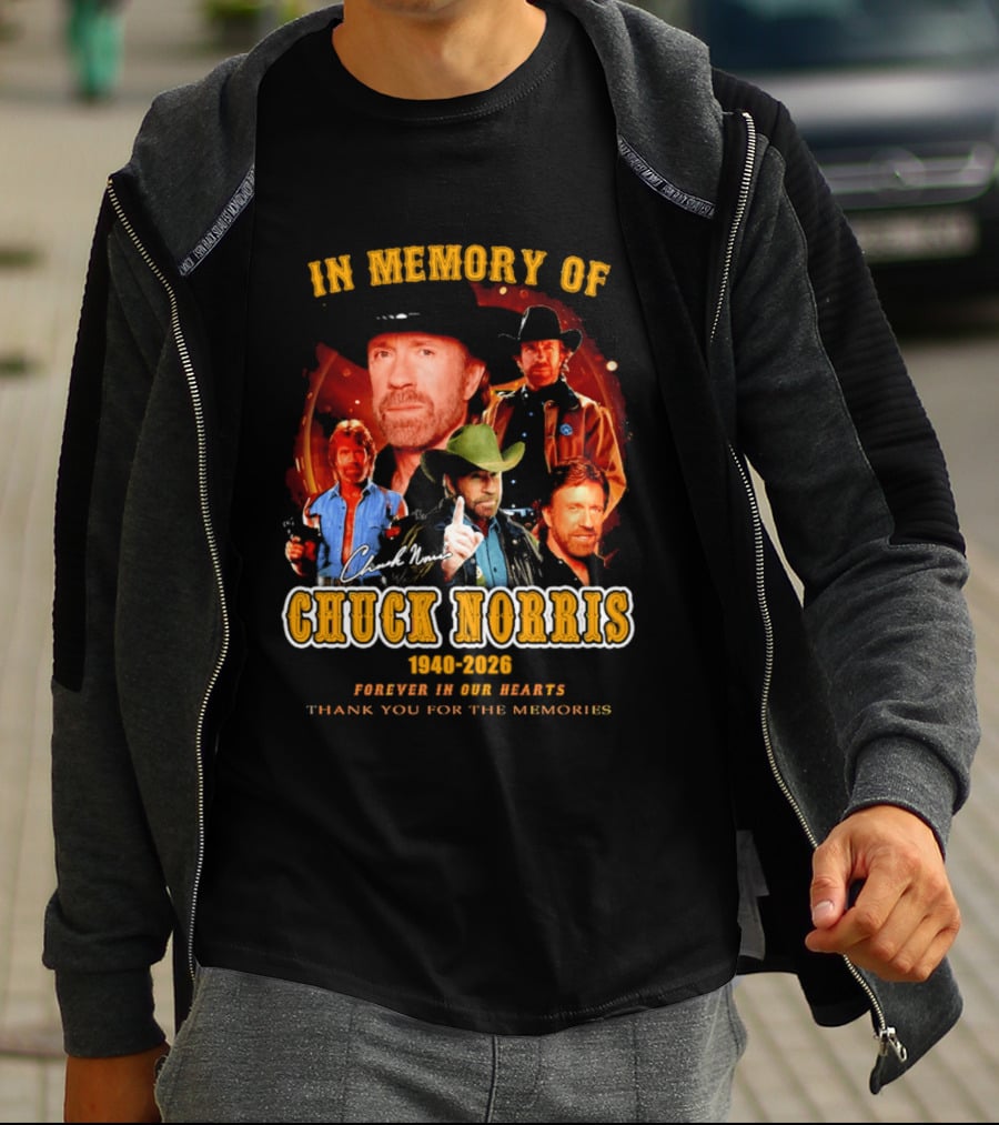 In Memory Of Chuck Norris 1940 2026 Forever In Our Hearts Thank You For The Memories T-Shirt