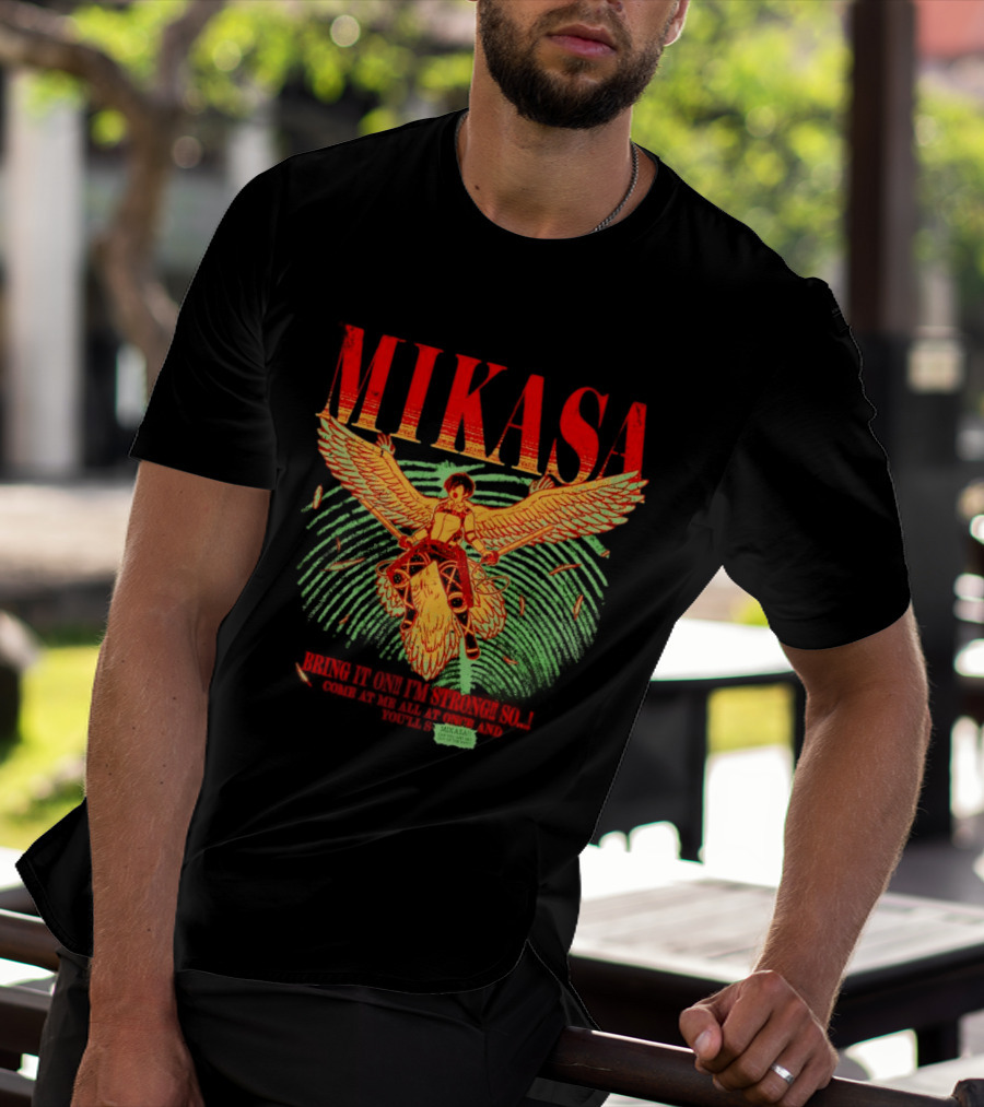 Mikasa Bring It On I'm Strong So Come At Me Flying Beasts T-Shirt