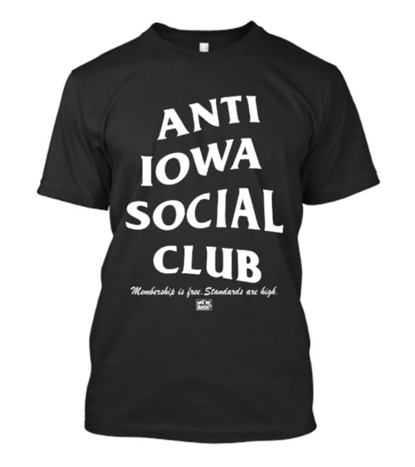 Nebraska Cornhuskers Anti Iowa Social Club Membership High Standards T-Shirt