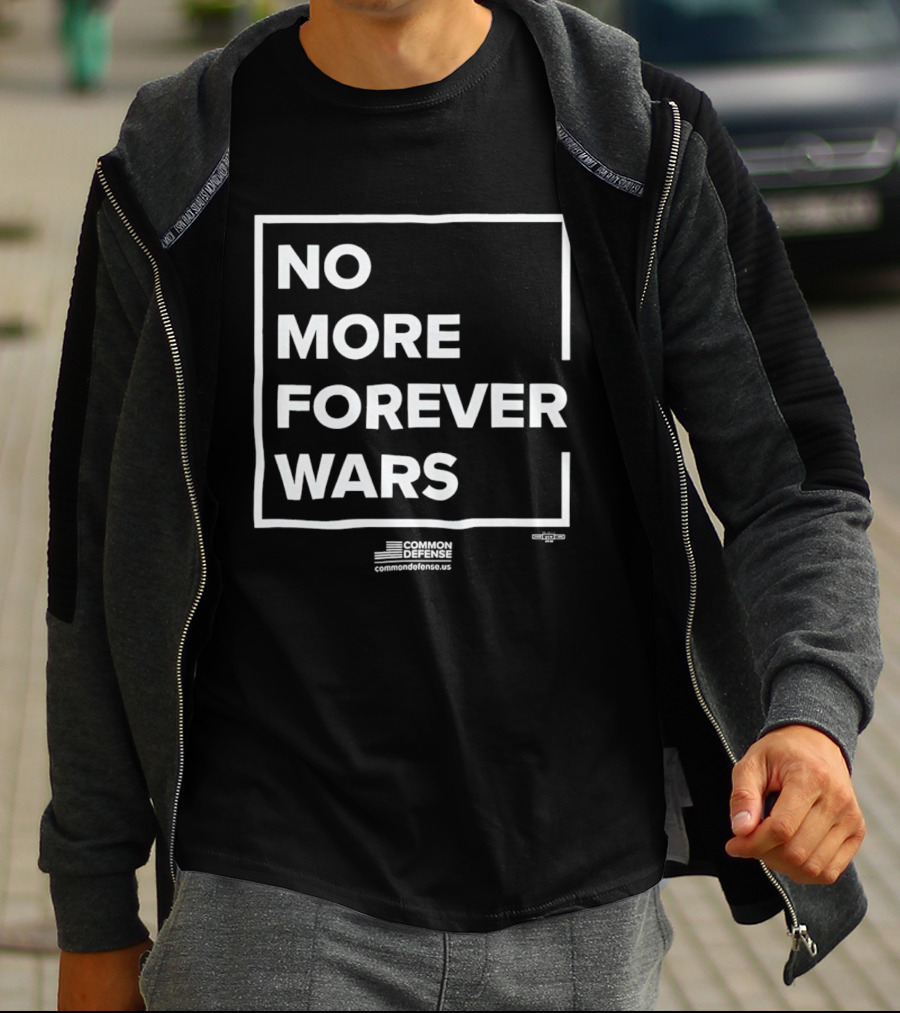 No More Forever Wars '26 Common Defense Campaign T-Shirt