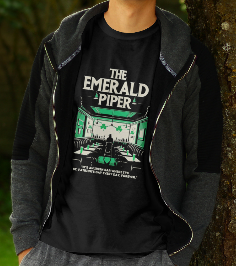 The Emerald Piper Irish Bar St. Patrick's Day Every Day Forever T-Shirt