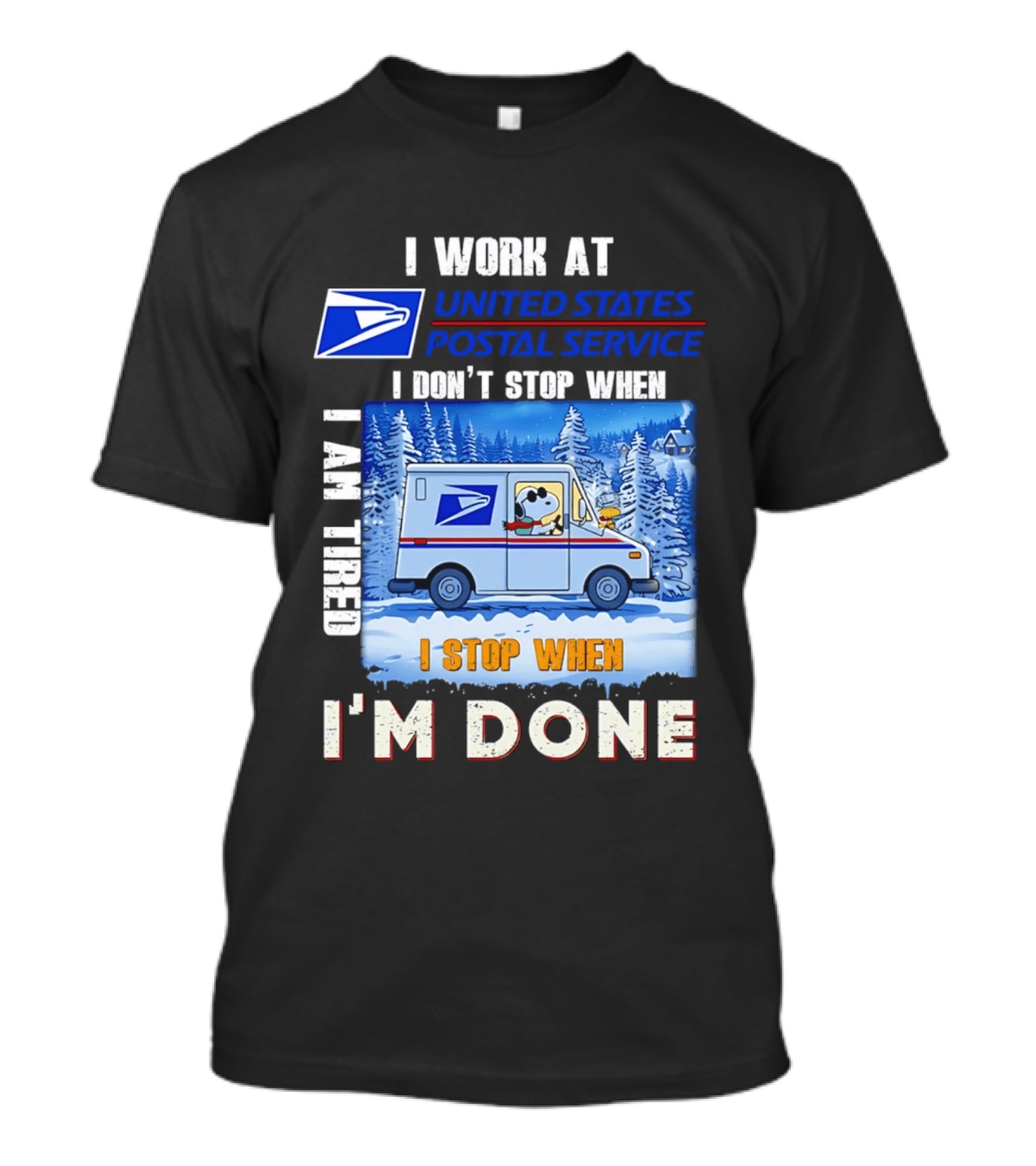 USPS Snoopy I Work At United States Postal Service I Don't Stop When I Am Tired I Stop When I'm Done T-Shirt