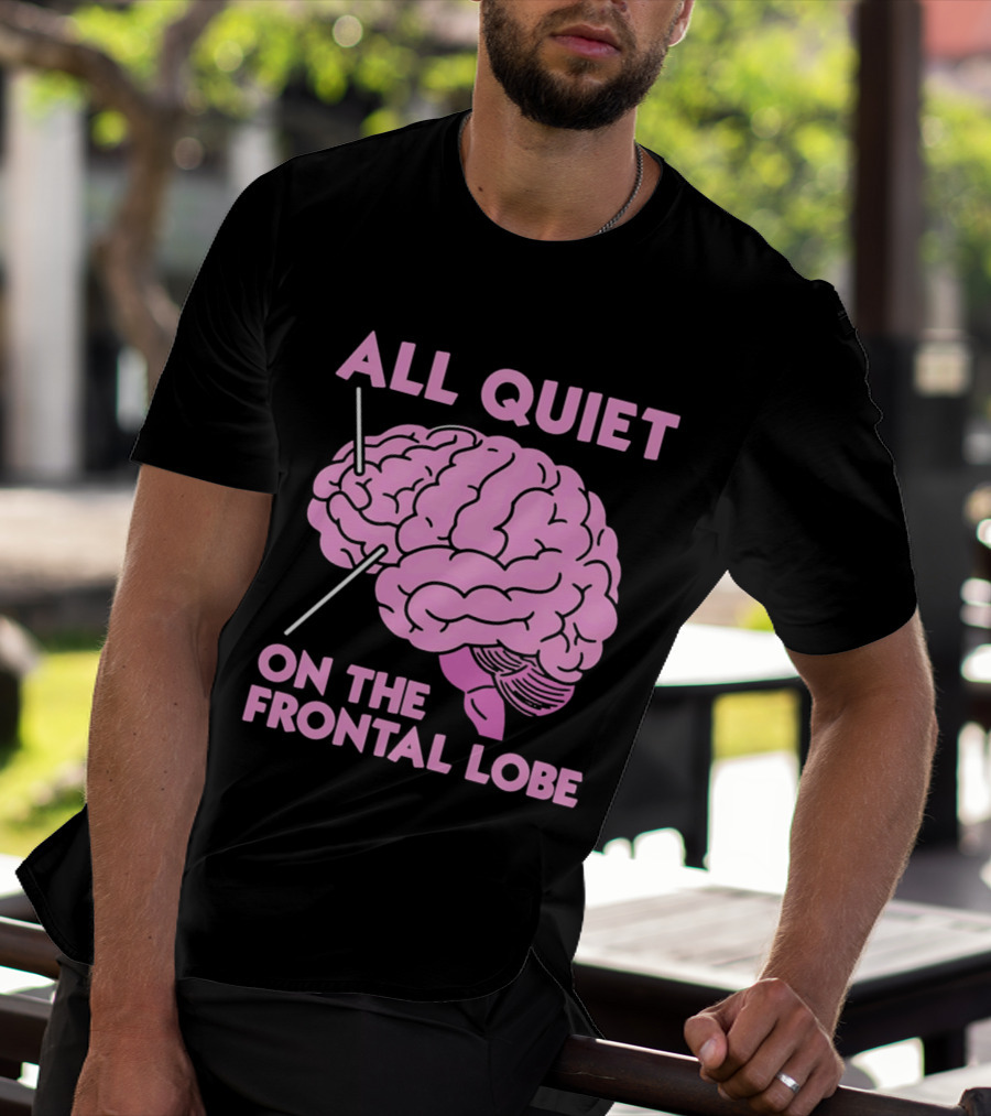 All Quiet On The Frontal Lobe Pink Brain T-Shirt