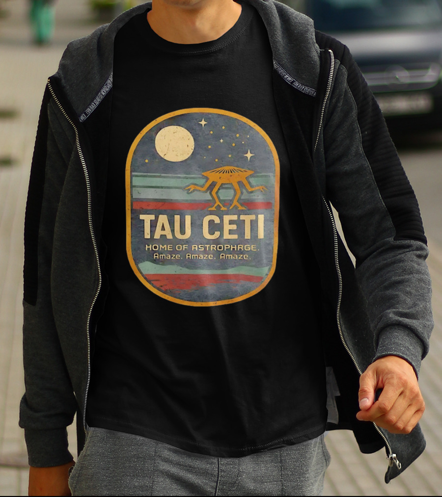 Tau Ceti Home Of Astrophage Amaze Amaze Amaze Vintage Space Alien T-Shirt