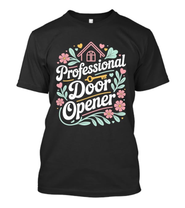 Professional Door Opener Floral And Leaf Home Key Cute Hearts T-Shirt