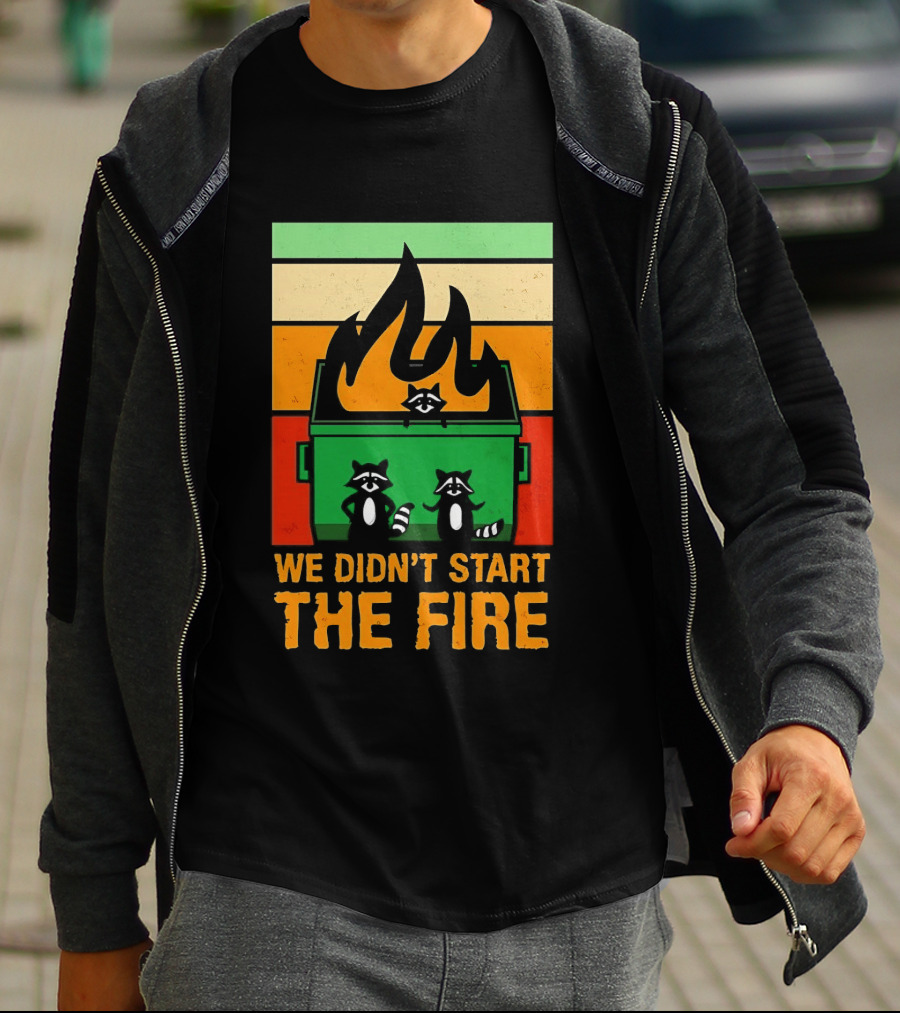 Raccoons Dumpster Fire Retro Style We Didn't Start The Fire T-Shirt