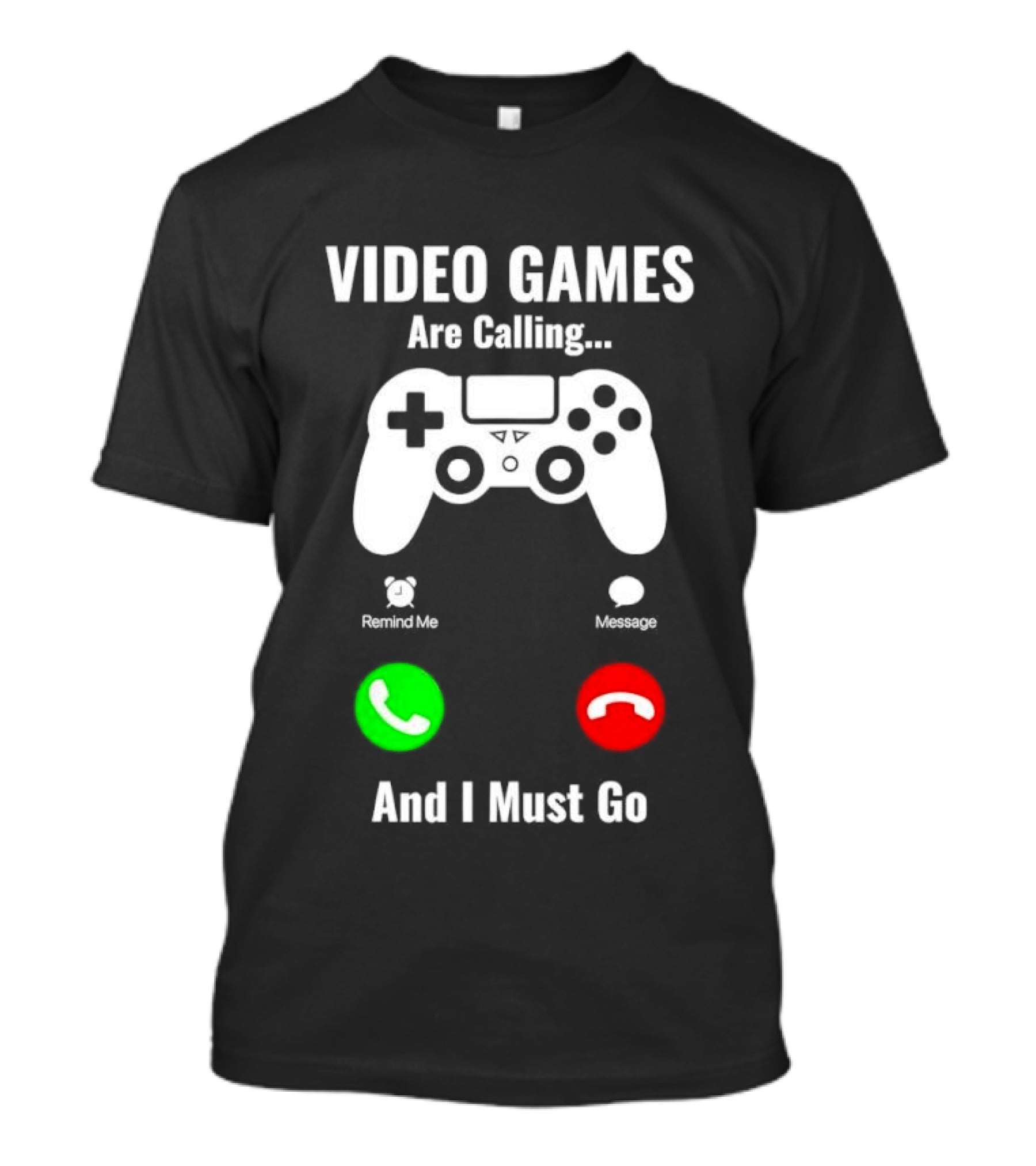Video Games Are Calling And I Must Go Console Controller T-Shirt