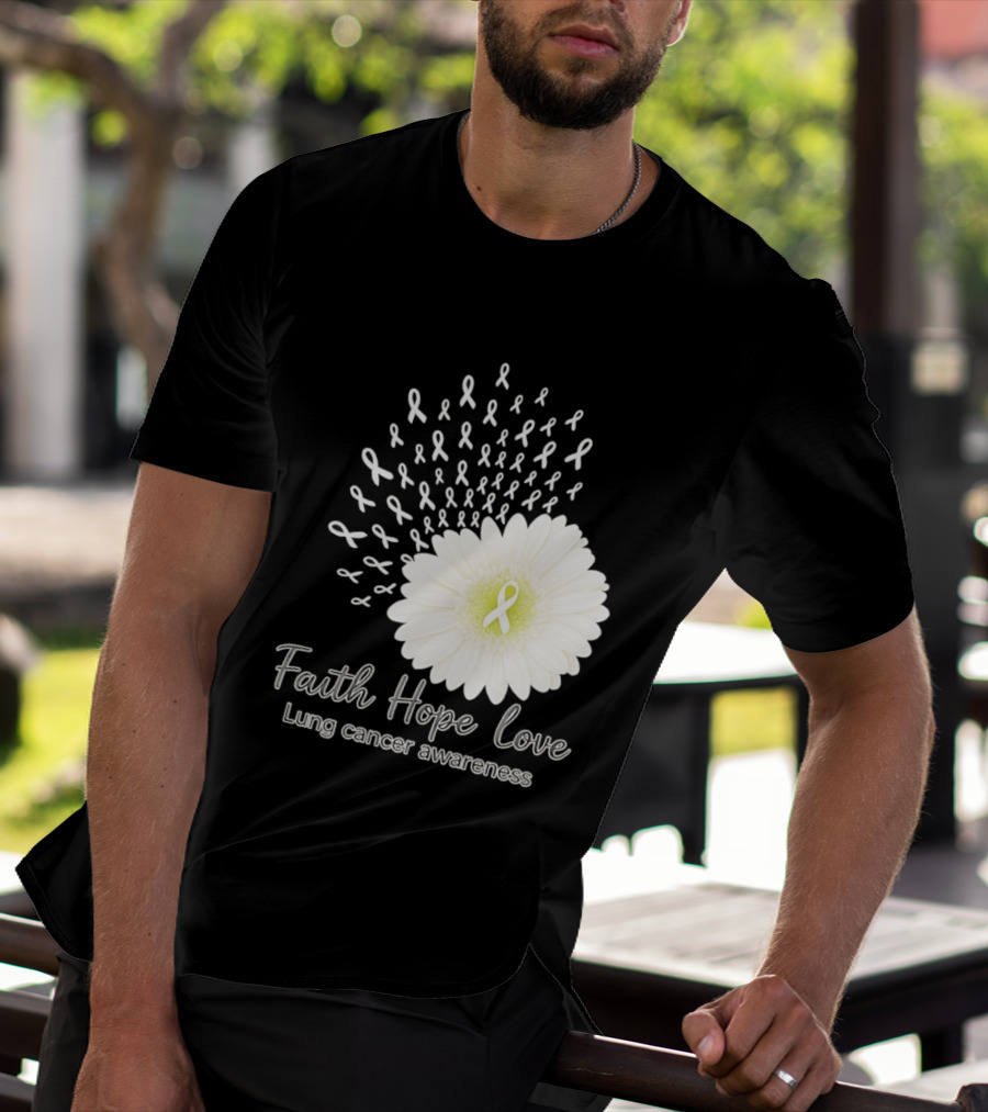 Faith Hope Love White Daisies And Ribbons Lung Cancer Awareness T-Shirt