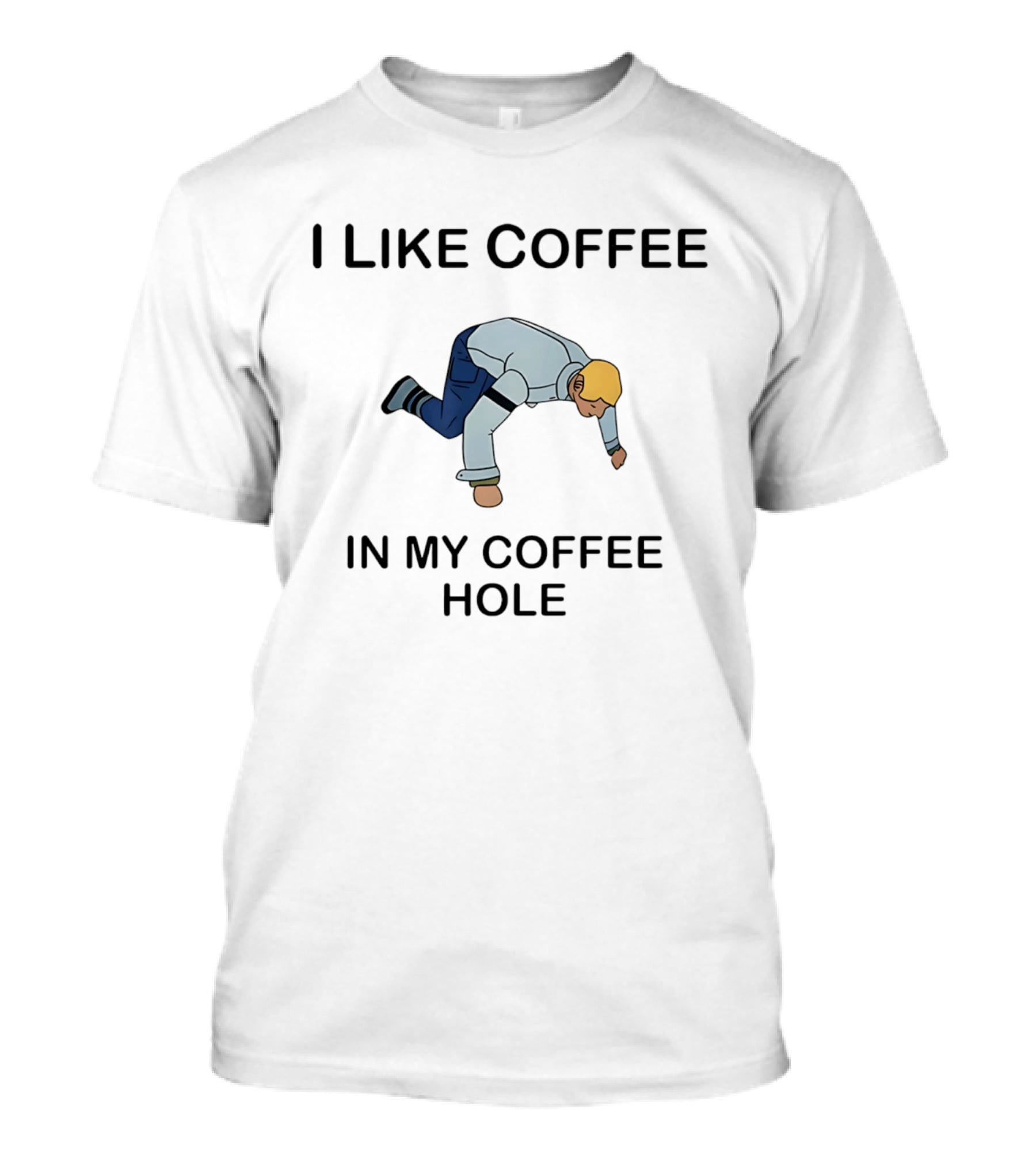 I Like Coffee In My Coffee Hole Funny Character Spill T-Shirt